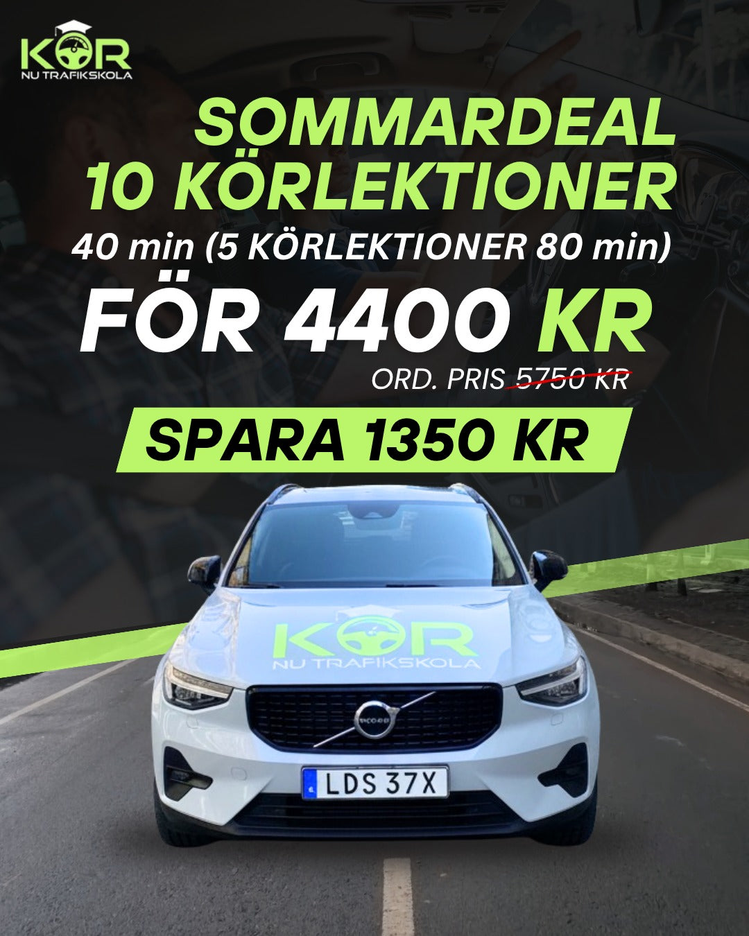 (10 körlektioner40  min) 5 körlektioner (80 min)